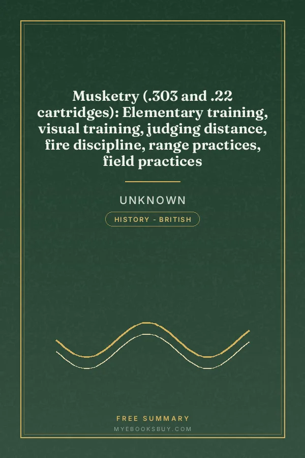 Cover of Musketry (.303 and .22 cartridges): Elementary training, visual training, judging distance, fire discipline, range practices, field practices