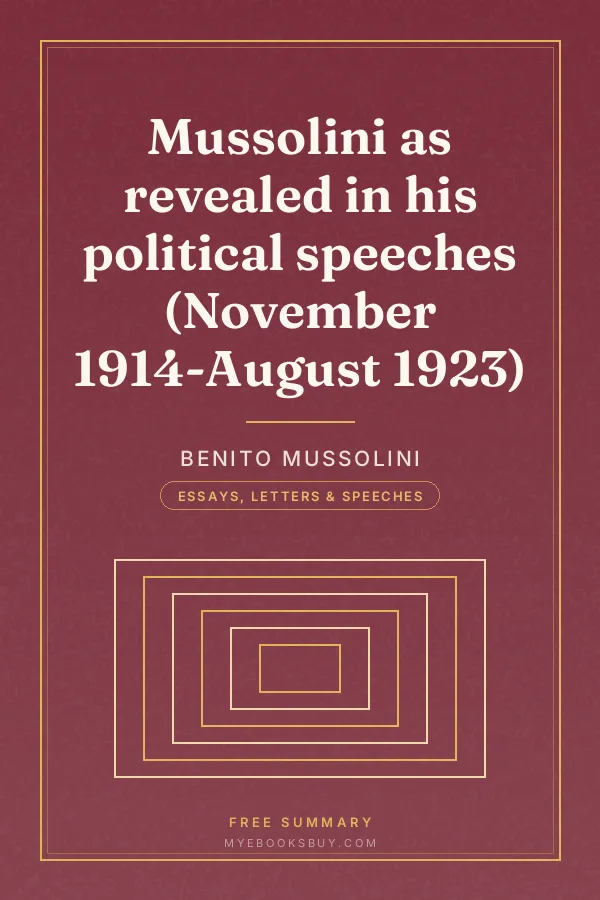 Cover of Mussolini as revealed in his political speeches (November 1914-August 1923)