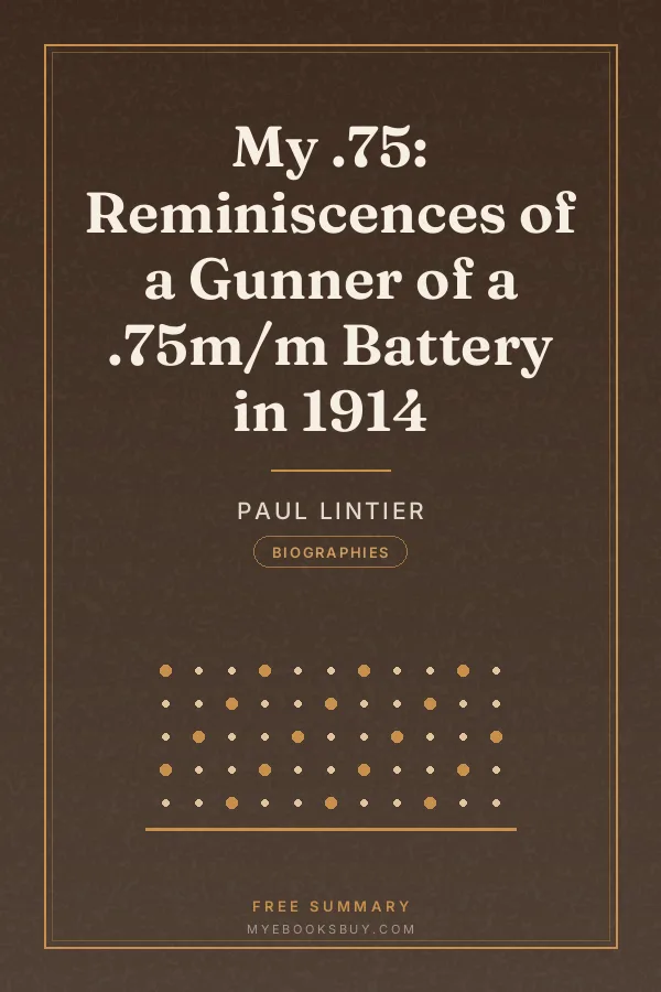 Cover of My .75: Reminiscences of a Gunner of a .75m/m Battery in 1914