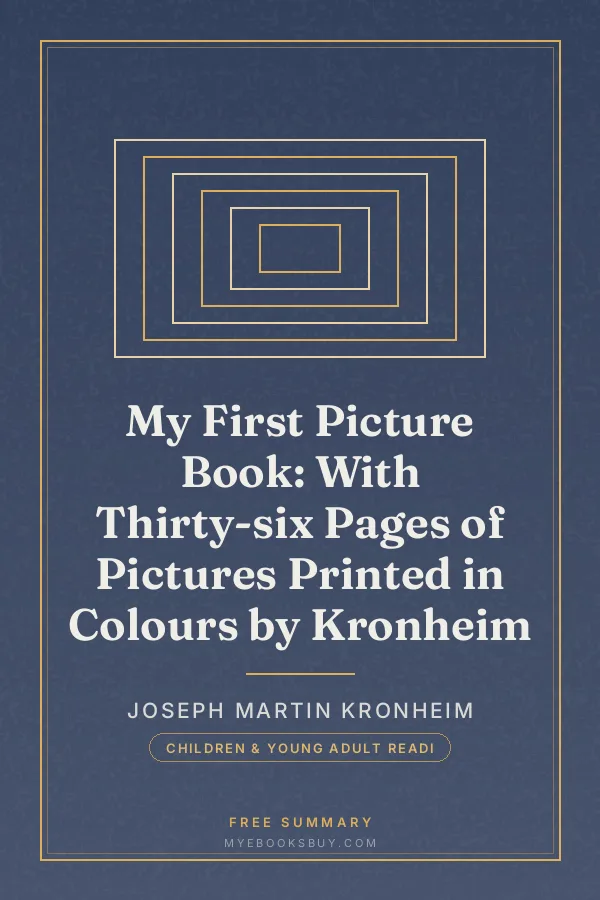 Cover of My First Picture Book: With Thirty-six Pages of Pictures Printed in Colours by Kronheim