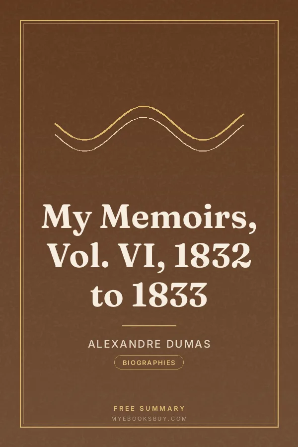 Cover of My Memoirs, Vol. VI, 1832 to 1833