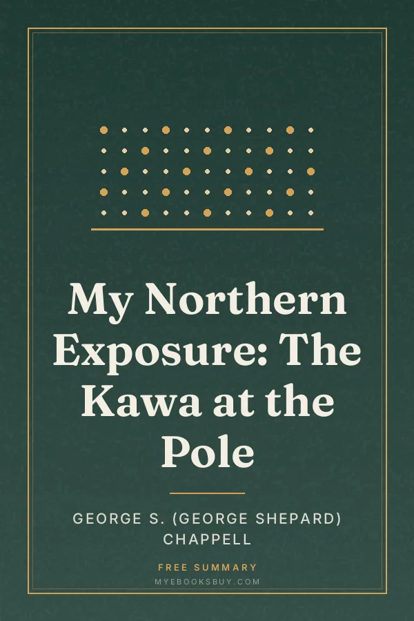 Cover of My Northern Exposure: The Kawa at the Pole