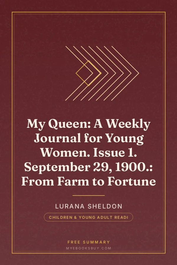 Cover of My Queen: A Weekly Journal for Young Women. Issue 1. September 29, 1900.: From Farm to Fortune