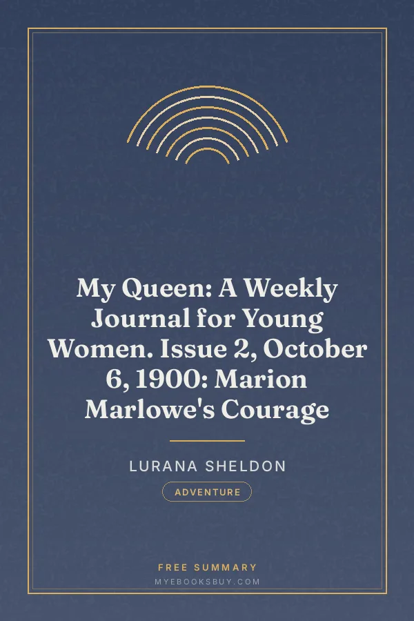 Cover of My Queen: A Weekly Journal for Young Women. Issue 2, October 6, 1900: Marion Marlowe's Courage