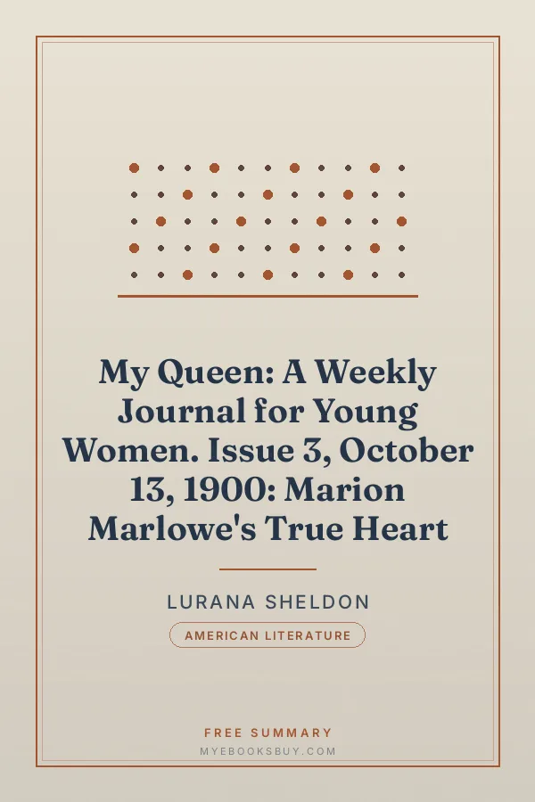 Cover of My Queen: A Weekly Journal for Young Women. Issue 3, October 13, 1900: Marion Marlowe's True Heart