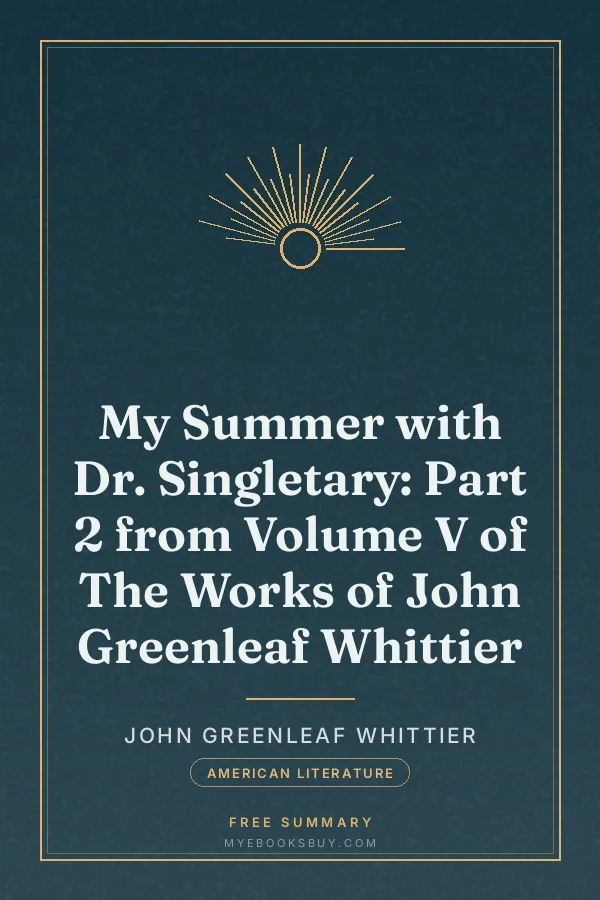 Cover of My Summer with Dr. Singletary: Part 2 from Volume V of The Works of John Greenleaf Whittier