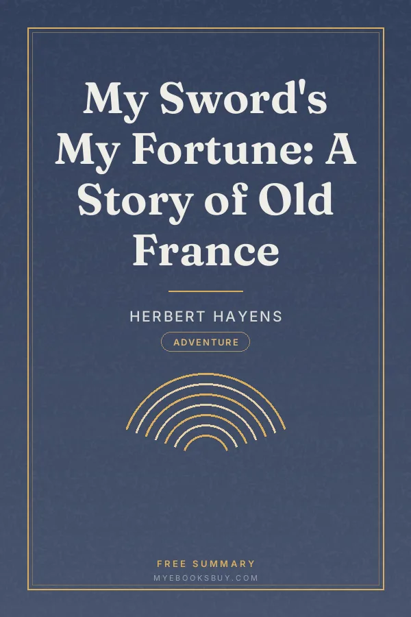 Cover of My Sword's My Fortune: A Story of Old France