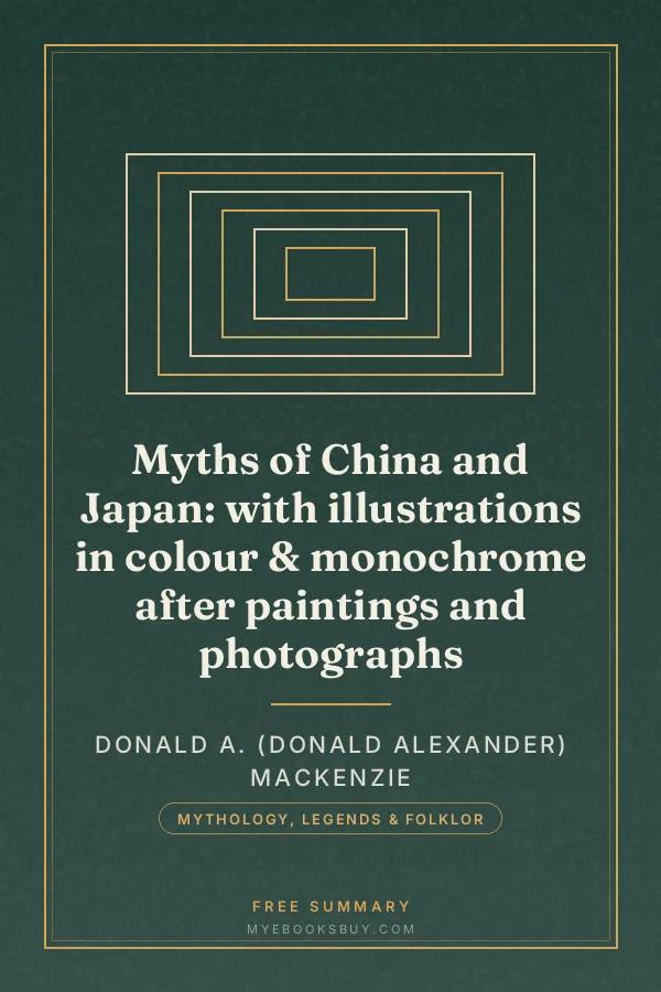 Cover of Myths of China and Japan: with illustrations in colour & monochrome after paintings and photographs