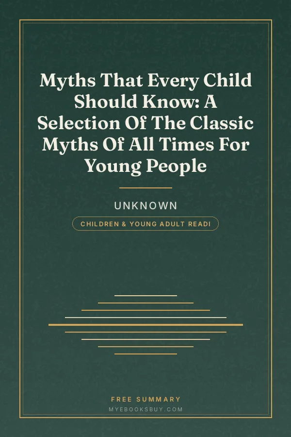 Cover of Myths That Every Child Should Know: A Selection Of The Classic Myths Of All Times For Young People