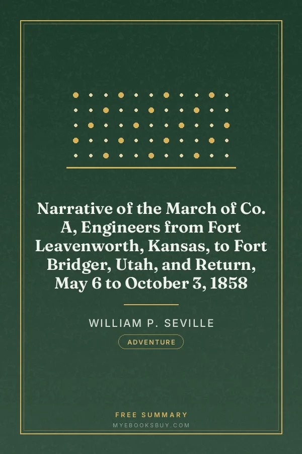 Cover of Narrative of the March of Co. A, Engineers from Fort Leavenworth, Kansas, to Fort Bridger, Utah, and Return, May 6 to October 3, 1858