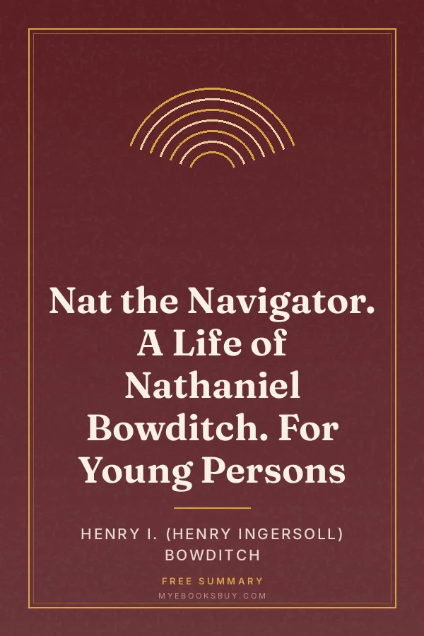 Cover of Nat the Navigator. A Life of Nathaniel Bowditch. For Young Persons