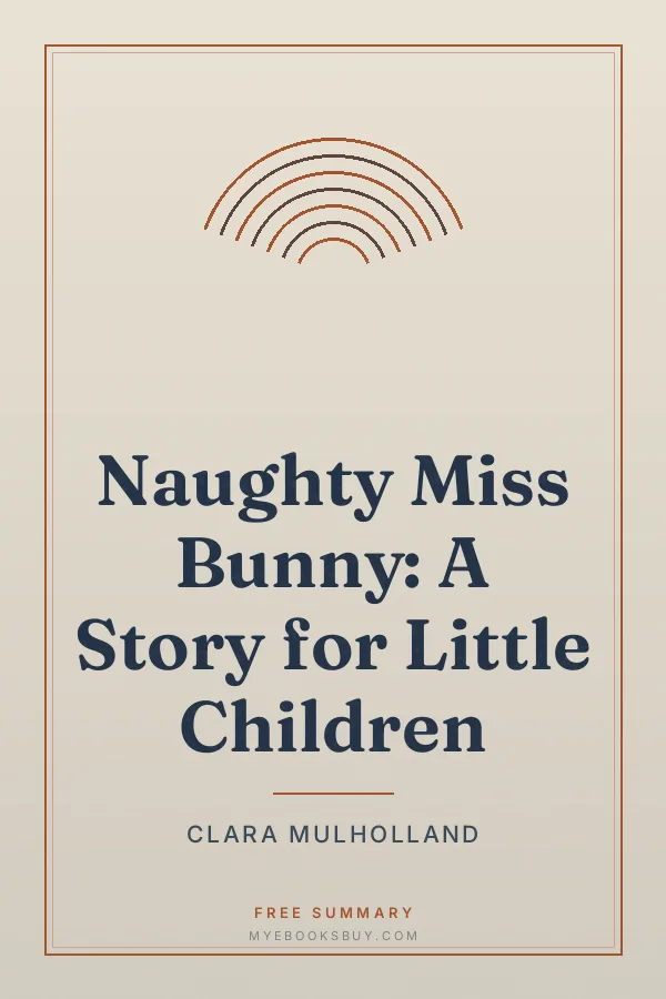 Cover of Naughty Miss Bunny: A Story for Little Children
