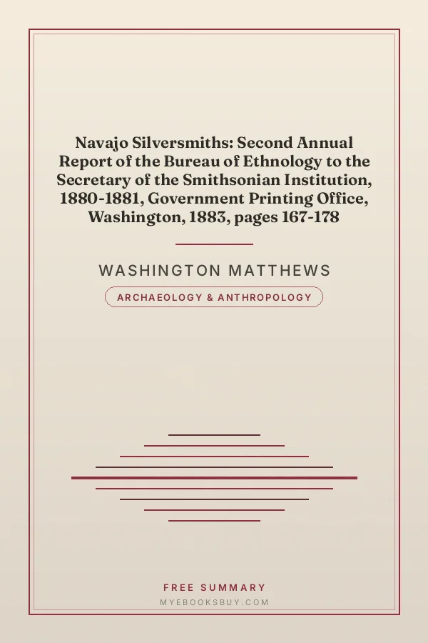 Cover of Navajo Silversmiths: Second Annual Report of the Bureau of Ethnology to the Secretary of the Smithsonian Institution, 1880-1881, Government Printing Office, Washington, 1883, pages 167-178