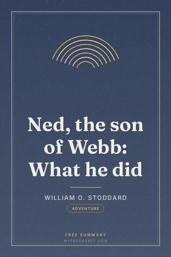 Cover of Ned, the son of Webb: What he did