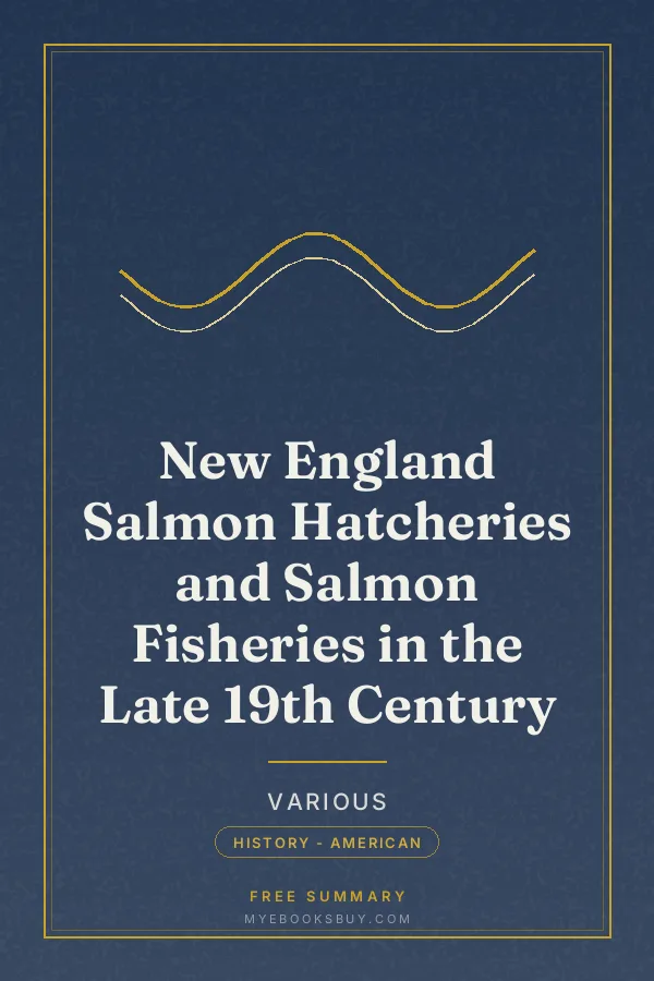 Cover of New England Salmon Hatcheries and Salmon Fisheries in the Late 19th Century