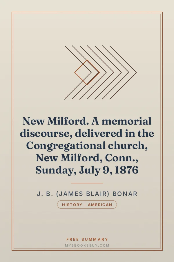 Cover of New Milford. A memorial discourse, delivered in the Congregational church, New Milford, Conn., Sunday, July 9, 1876