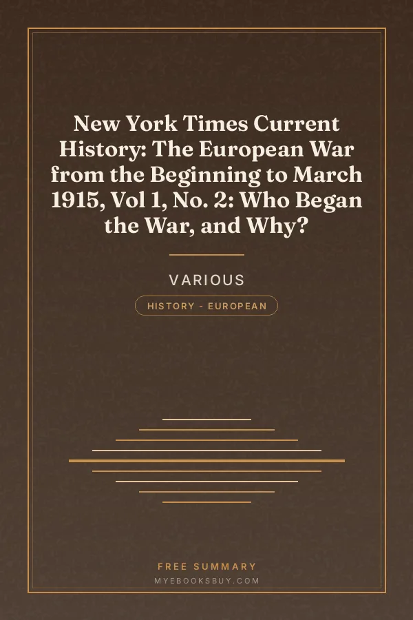 Cover of New York Times Current History: The European War from the Beginning to March 1915, Vol 1, No. 2: Who Began the War, and Why?