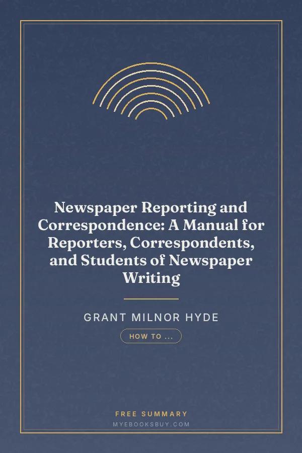 Cover of Newspaper Reporting and Correspondence: A Manual for Reporters, Correspondents, and Students of Newspaper Writing