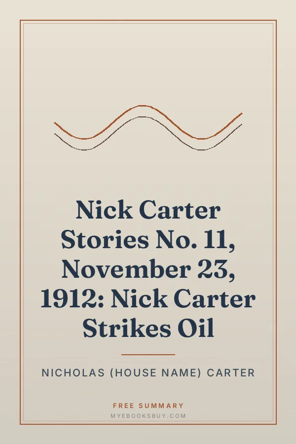 Cover of Nick Carter Stories No. 11, November 23, 1912: Nick Carter Strikes Oil