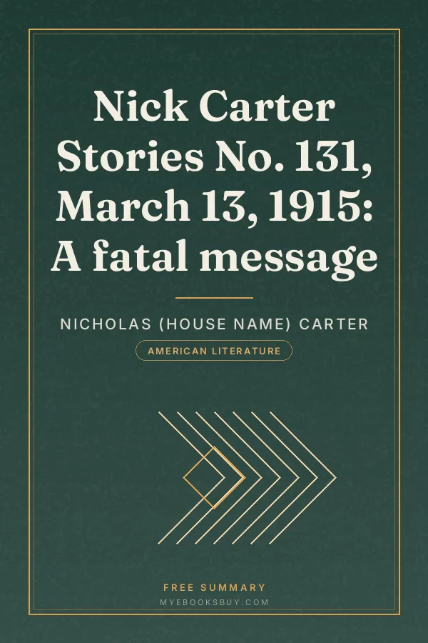 Cover of Nick Carter Stories No. 131, March 13, 1915: A fatal message