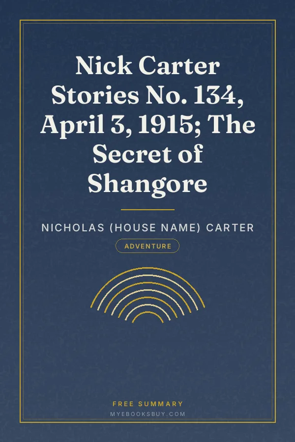Cover of Nick Carter Stories No. 134, April 3, 1915; The Secret of Shangore