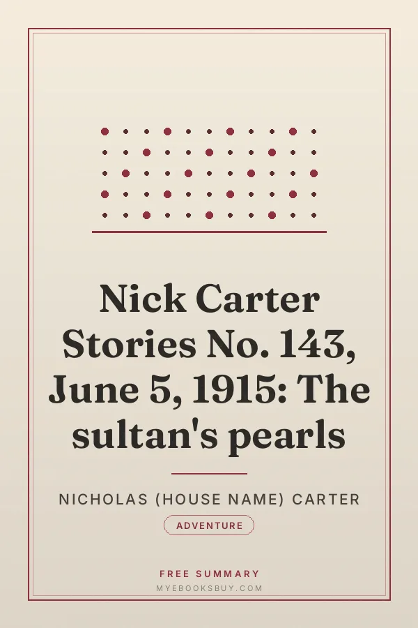 Cover of Nick Carter Stories No. 143, June 5, 1915: The sultan's pearls