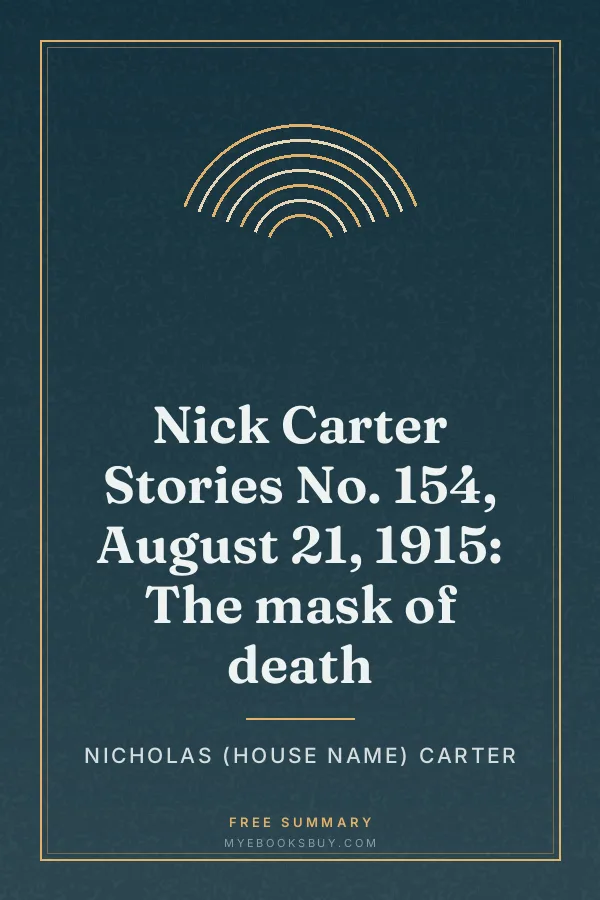 Cover of Nick Carter Stories No. 154, August 21, 1915: The mask of death