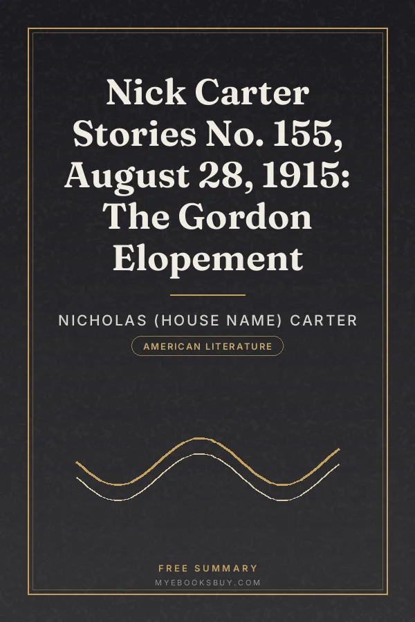 Cover of Nick Carter Stories No. 155, August 28, 1915: The Gordon Elopement