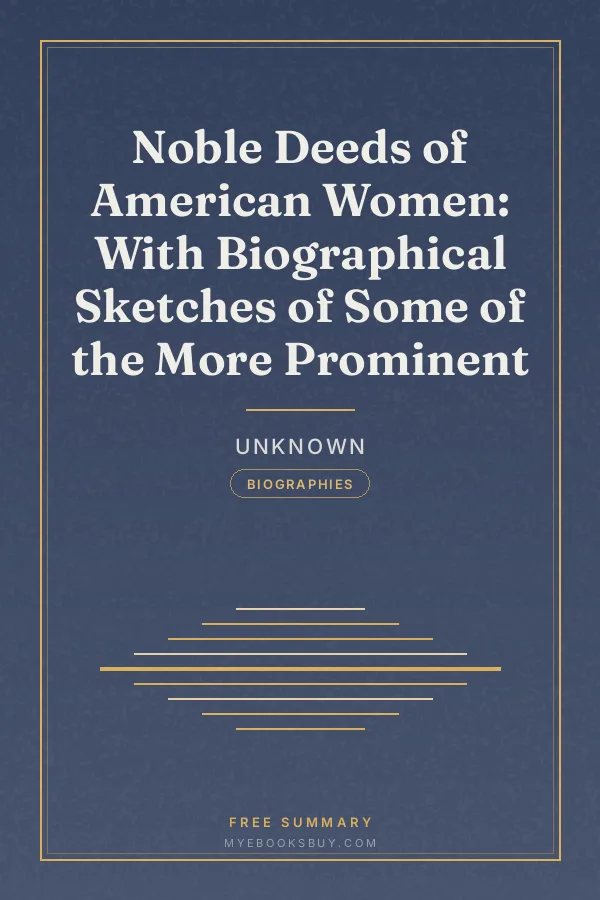 Cover of Noble Deeds of American Women: With Biographical Sketches of Some of the More Prominent
