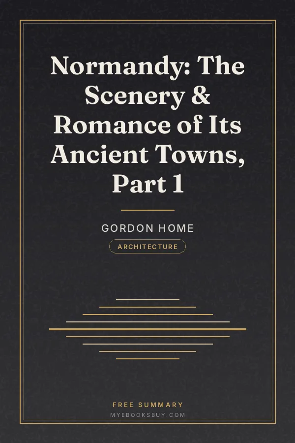 Cover of Normandy: The Scenery & Romance of Its Ancient Towns, Part 1