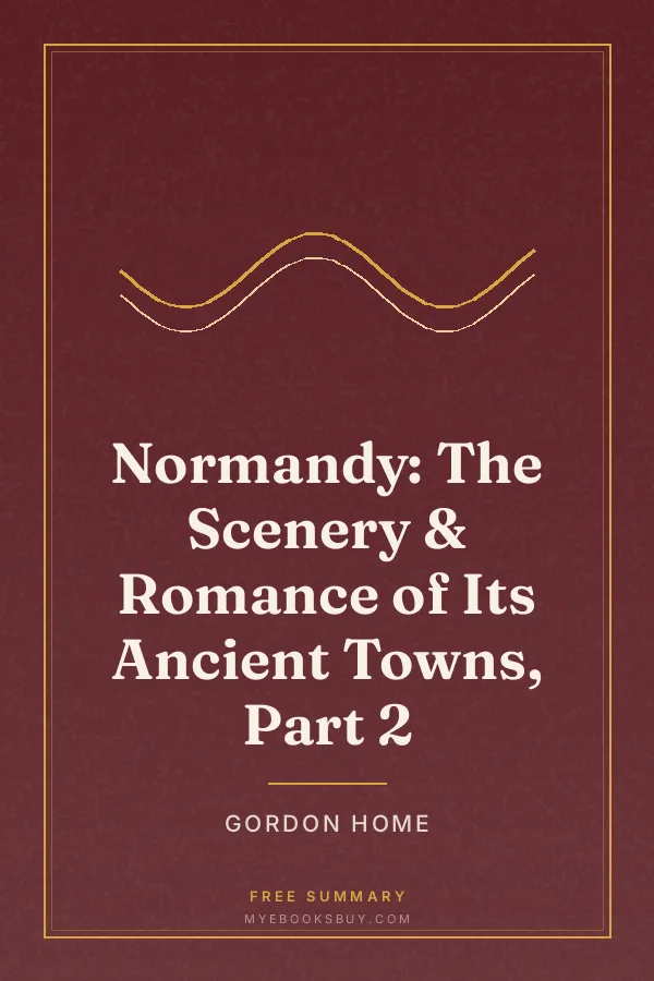 Cover of Normandy: The Scenery & Romance of Its Ancient Towns, Part 2