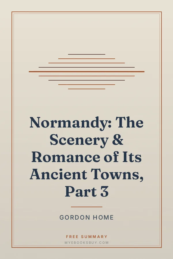 Cover of Normandy: The Scenery & Romance of Its Ancient Towns, Part 3