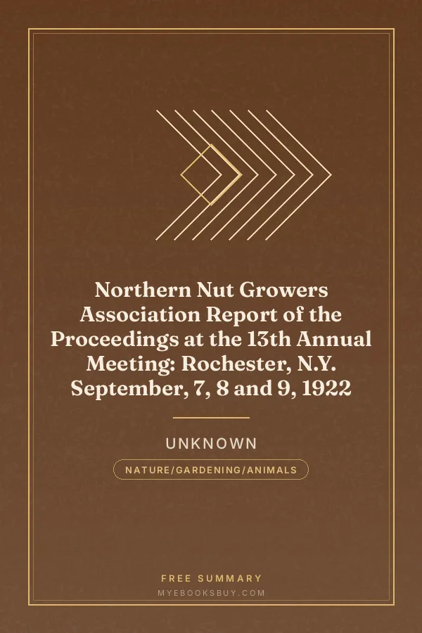 Cover of Northern Nut Growers Association Report of the Proceedings at the 13th Annual Meeting: Rochester, N.Y. September, 7, 8 and 9, 1922