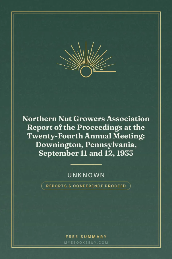 Cover of Northern Nut Growers Association Report of the Proceedings at the Twenty-Fourth Annual Meeting: Downington, Pennsylvania, September 11 and 12, 1933
