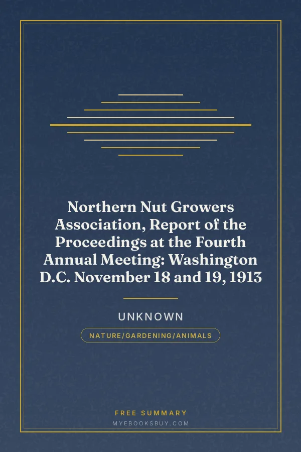 Cover of Northern Nut Growers Association, Report of the Proceedings at the Fourth Annual Meeting: Washington D.C. November 18 and 19, 1913