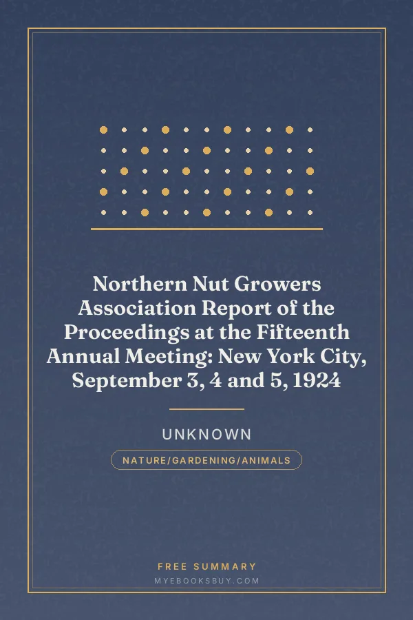Cover of Northern Nut Growers Association Report of the Proceedings at the Fifteenth Annual Meeting: New York City, September 3, 4 and 5, 1924