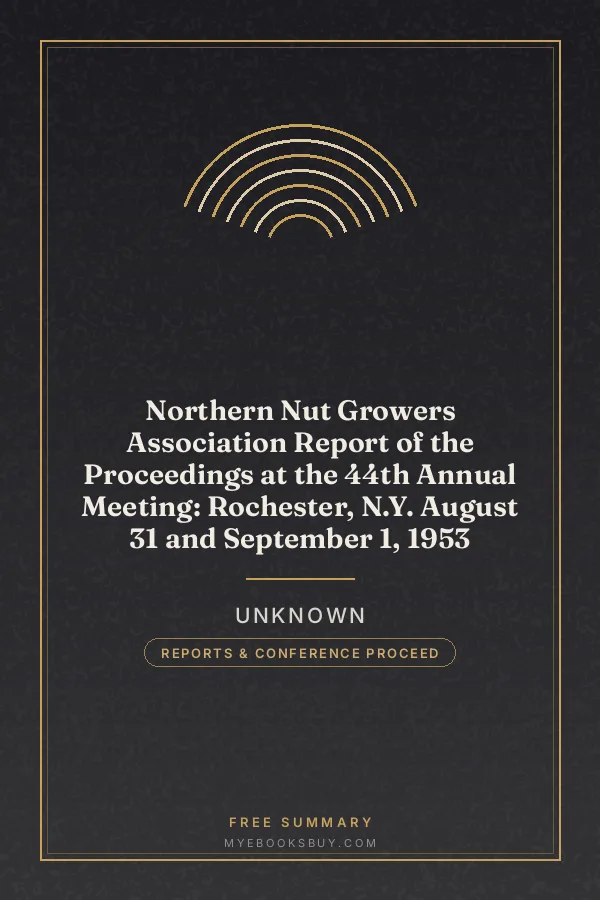 Cover of Northern Nut Growers Association Report of the Proceedings at the 44th Annual Meeting: Rochester, N.Y. August 31 and September 1, 1953