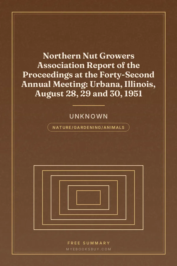 Cover of Northern Nut Growers Association Report of the Proceedings at the Forty-Second Annual Meeting: Urbana, Illinois, August 28, 29 and 30, 1951