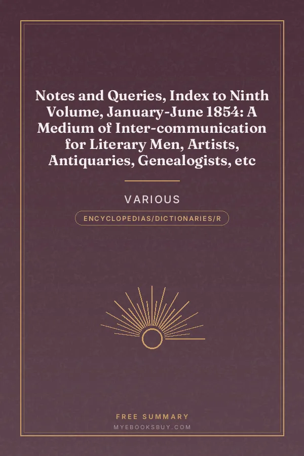 Cover of Notes and Queries, Index to Ninth Volume, January-June 1854: A Medium of Inter-communication for Literary Men, Artists, Antiquaries, Genealogists, etc