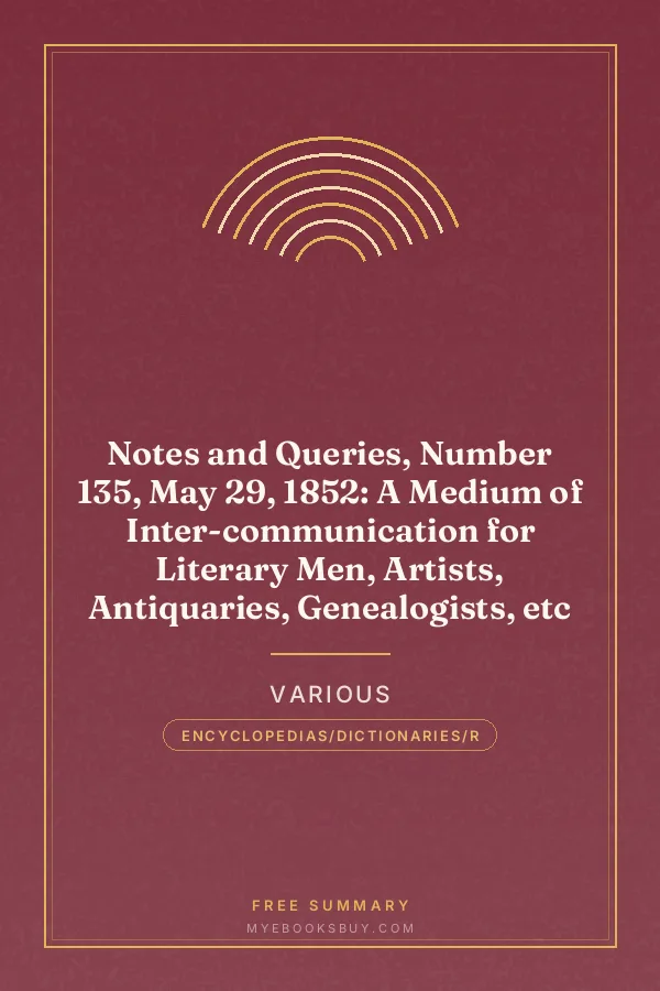 Cover of Notes and Queries, Number 135, May 29, 1852: A Medium of Inter-communication for Literary Men, Artists, Antiquaries, Genealogists, etc