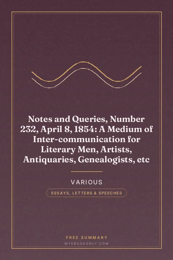 Cover of Notes and Queries, Number 232, April 8, 1854: A Medium of Inter-communication for Literary Men, Artists, Antiquaries, Genealogists, etc