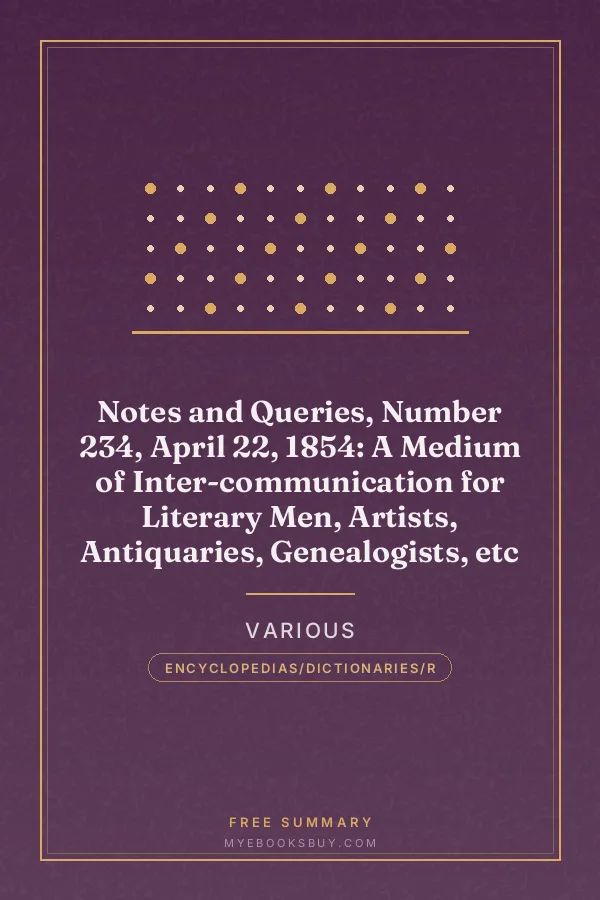 Cover of Notes and Queries, Number 234, April 22, 1854: A Medium of Inter-communication for Literary Men, Artists, Antiquaries, Genealogists, etc