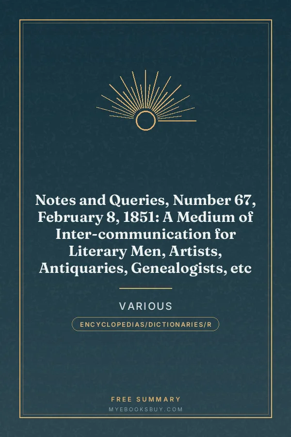 Cover of Notes and Queries, Number 67, February 8, 1851: A Medium of Inter-communication for Literary Men, Artists, Antiquaries, Genealogists, etc