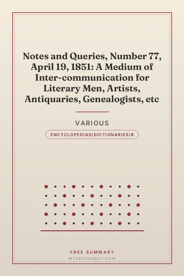 Cover of Notes and Queries, Number 77, April 19, 1851: A Medium of Inter-communication for Literary Men, Artists, Antiquaries, Genealogists, etc