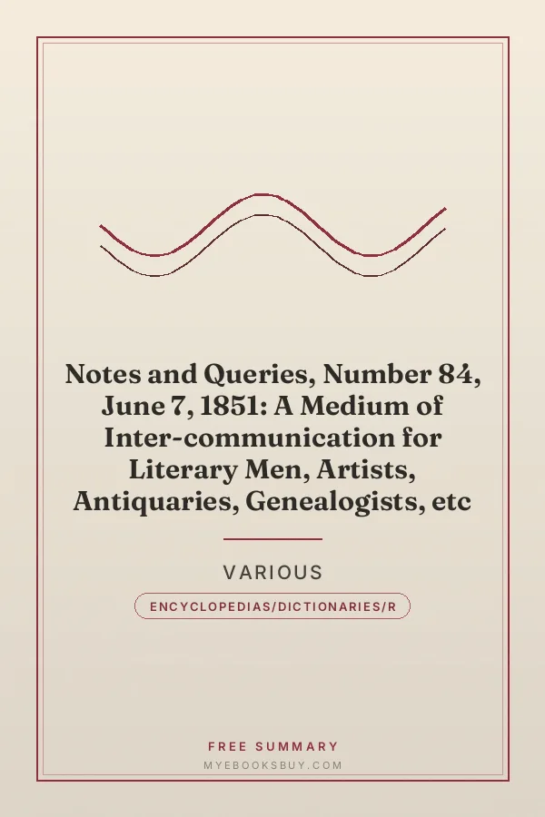 Cover of Notes and Queries, Number 84, June 7, 1851: A Medium of Inter-communication for Literary Men, Artists, Antiquaries, Genealogists, etc