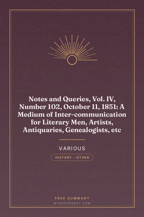 Cover of Notes and Queries, Vol. IV, Number 102, October 11, 1851: A Medium of Inter-communication for Literary Men, Artists, Antiquaries, Genealogists, etc