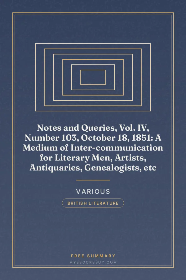 Cover of Notes and Queries, Vol. IV, Number 103, October 18, 1851: A Medium of Inter-communication for Literary Men, Artists, Antiquaries, Genealogists, etc