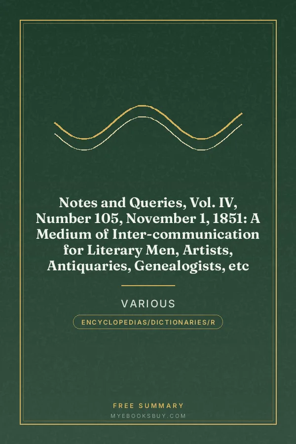 Cover of Notes and Queries, Vol. IV, Number 105, November 1, 1851: A Medium of Inter-communication for Literary Men, Artists, Antiquaries, Genealogists, etc