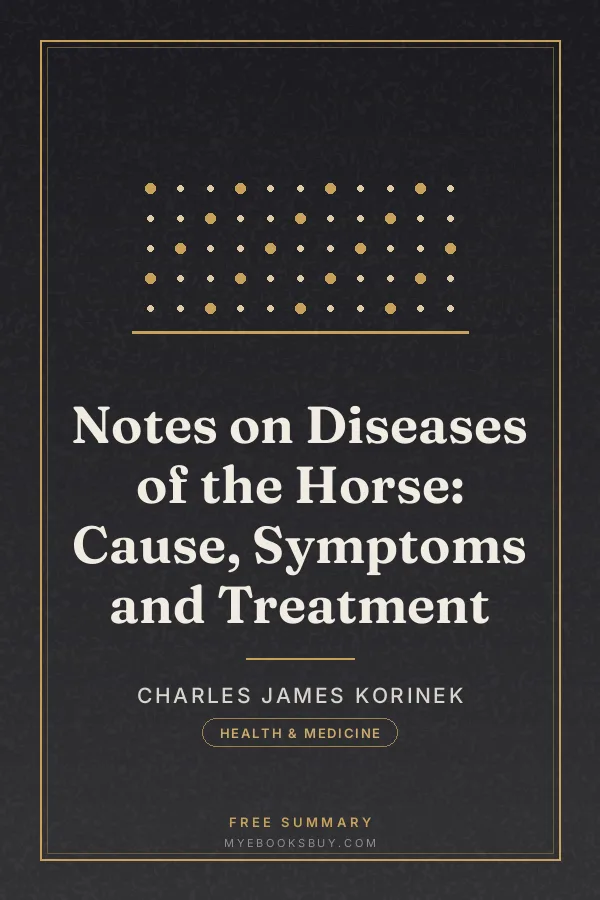 Cover of Notes on Diseases of the Horse: Cause, Symptoms and Treatment