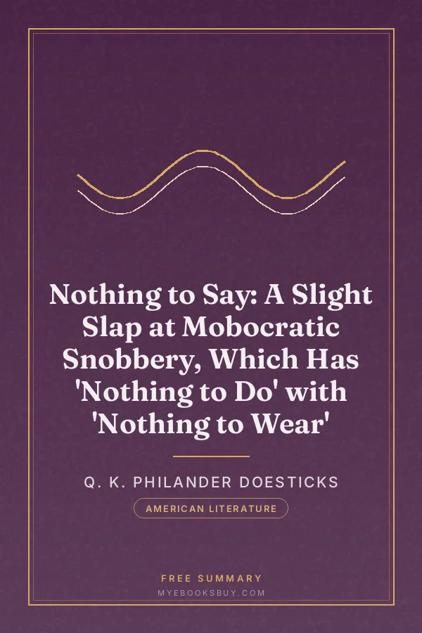 Cover of Nothing to Say: A Slight Slap at Mobocratic Snobbery, Which Has 'Nothing to Do' with 'Nothing to Wear'